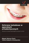 Ochrona katodowa w aparatach ortodontycznych