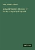 Indian Civilization. A Lecture by Stanley Pumphrey of England