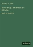 Revue critique d'histoire et de littérature Revue critique d'histoire et de littérature