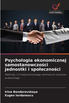 Cover Psychologia ekonomicznej samostanowczo¿ci jednostki i spo¿eczno¿ci