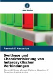 Synthese und Charakterisierung von heterozyklischen Verbindungen Synthese und Charakterisierung von heterozyklischen Verbindungen