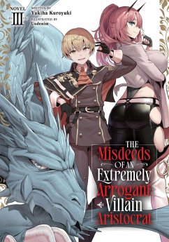 The Misdeeds of an Extremely Arrogant Villain Aristocrat (Light Novel) Vol. 3 Cover The Misdeeds of an Extremely Arrogant Villain Aristocrat (Light Novel) Vol. 3