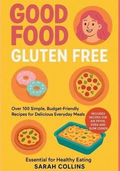 Good Food, Gluten-Free - Collins, Sarah Good Food, Gluten-Free - Collins, Sarah