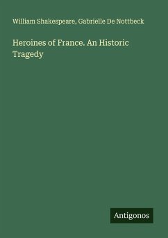 Cover Heroines of France. An Historic Tragedy