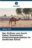 Der Einfluss von durch Geber finanzierten Entwicklungsprojekten im ländlichen Kenia