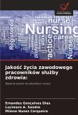 Jako¿¿ ¿ycia zawodowego pracowników s¿u¿by zdrowia: Jako¿¿ ¿ycia zawodowego pracowników s¿u¿by zdrowia: