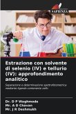 Estrazione con solvente di selenio (IV) e tellurio (IV): approfondimento analitico