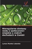 Nieregularne dostawy wody a spo¿eczno¿ci miejskie o niskich dochodach w Zambii