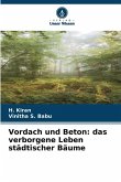 Vordach und Beton: das verborgene Leben städtischer Bäume Vordach und Beton: das verborgene Leben städtischer Bäume
