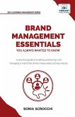 Brand Management Essentials You Always Wanted to Know Brand Management Essentials You Always Wanted to Know