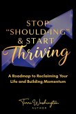 Stop Should-ing & Start Thriving Stop Should-ing & Start Thriving