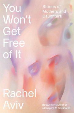 You Won't Get Free of It - Aviv, Rachel