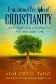 Foundational Principles of CHRISTIANITY An In-Depth Study of Hebrews 6