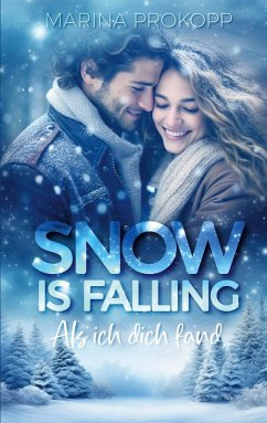 Snow is falling - Als ich dich fand Snow is falling - Als ich dich fand
