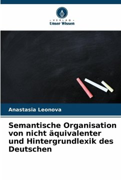 Semantische Organisation von nicht äquivalenter und Hintergrundlexik des Deutschen - Leonova, Anastasia