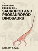 The Princeton Field Guide to Sauropod and Prosauropod Dinosaurs (eBook, ePUB) The Princeton Field Guide to Sauropod and Prosauropod Dinosaurs (eBook, ePUB)