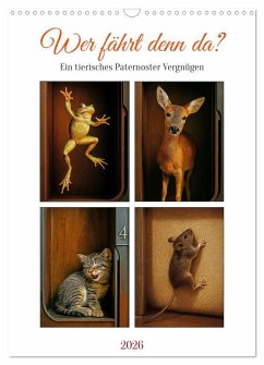 Wer fährt denn da? Ein tierisches Paternoster Vergnügen (Wandkalender 2026 DIN A3 hoch), CALVENDO Monatskalender