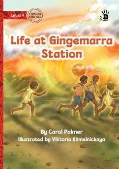 Life at Gingemarra Station - Our Yarning - Palmer, Carol