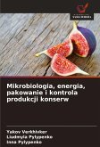 Mikrobiologia, energia, pakowanie i kontrola produkcji konserw
