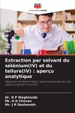 Extraction par solvant du sélénium(IV) et du tellure(IV) : aperçu analytique