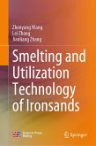 Smelting and Utilization Technology of Ironsands (eBook, PDF) Smelting and Utilization Technology of Ironsands (eBook, PDF)