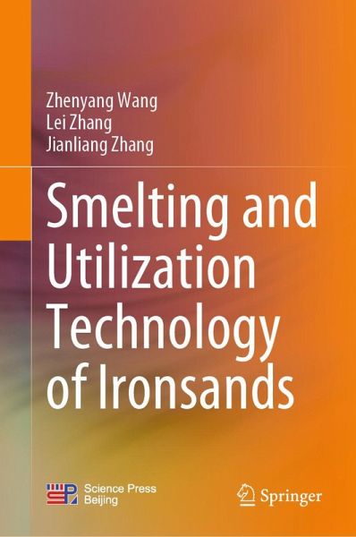 Smelting and Utilization Technology of Ironsands (eBook, PDF) Smelting and Utilization Technology of Ironsands (eBook, PDF)