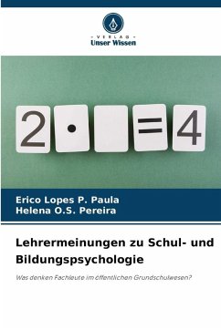 Lehrermeinungen zu Schul- und Bildungspsychologie - Paula, Erico Lopes P.;Pereira, Helena O.S.