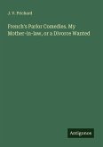 French's Parlor Comedies. My Mother-in-law, or a Divorce Wanted