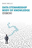 Data Stewardship Body of Knowledge (DSBOK) Data Stewardship Body of Knowledge (DSBOK)