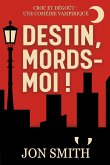 Destin, mords-moi
