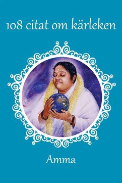 108 citat om kärleken - Sri Mata Amritanandamayi Devi; Amma
