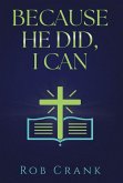 Because He Did, I Can