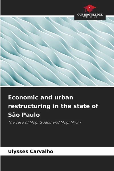 Economic and urban restructuring in the state of São Paulo Economic and urban restructuring in the state of São Paulo
