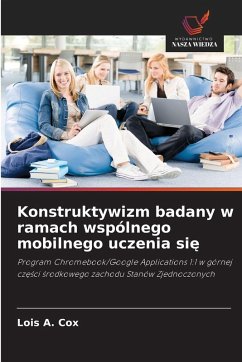 Konstruktywizm badany w ramach wspólnego mobilnego uczenia si¿ - Cox, Lois A.