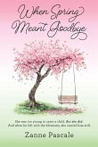 When Spring Meant Goodbye When Spring Meant Goodbye