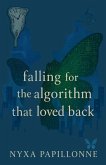 Falling for the Algorithm That Loved Back Falling for the Algorithm That Loved Back
