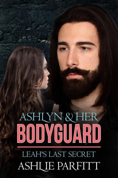Cover Ashlyn and her Bodyguard 3: Leah's Last Secret (eBook, ePUB)