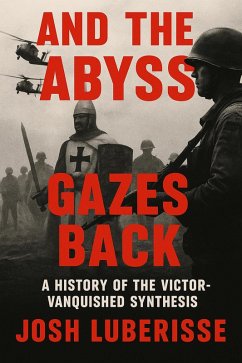 Cover And the Abyss Gazes Back: A History of the Victor-Vanquished Synthesis (eBook, ePUB)