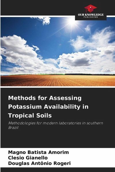 Methods for Assessing Potassium Availability in Tropical Soils Methods for Assessing Potassium Availability in Tropical Soils