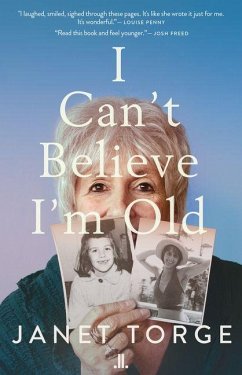 I Can?t Believe I?m Old - Torge, Janet I Can?t Believe I?m Old - Torge, Janet