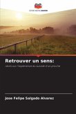 Retrouver un sens: