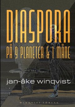 DIASPORA på 9 planeter & 1 måne - Winqvist, Jan-Åke DIASPORA på 9 planeter & 1 måne - Winqvist, Jan-Åke