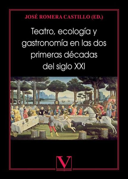 Teatro, ecología y gastronomía en las dos primeras décadas del siglo XXI Teatro, ecología y gastronomía en las dos primeras décadas del siglo XXI