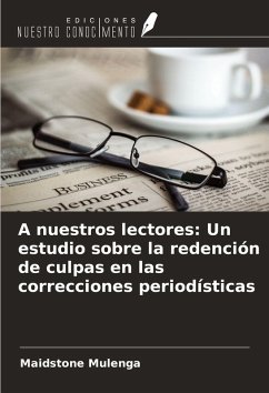 A nuestros lectores: Un estudio sobre la redención de culpas en las correcciones periodísticas - Mulenga, Maidstone