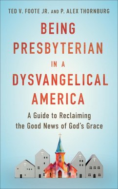 Cover Being Presbyterian in a Dysvangelical America (eBook, ePUB)