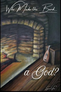 Who Made the Bard a God? - Viau, Eren Who Made the Bard a God? - Viau, Eren