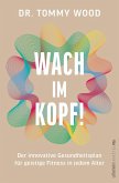 Wach im Kopf! Wach im Kopf!