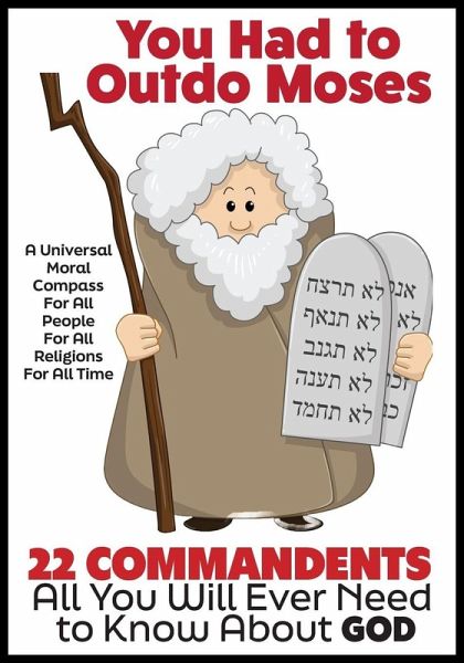 YOU HAD TO OUTDO MOSES YOU HAD TO OUTDO MOSES