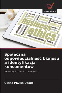 Spo¿eczna odpowiedzialno¿¿ biznesu a identyfikacja konsumentów Cover Spo¿eczna odpowiedzialno¿¿ biznesu a identyfikacja konsumentów