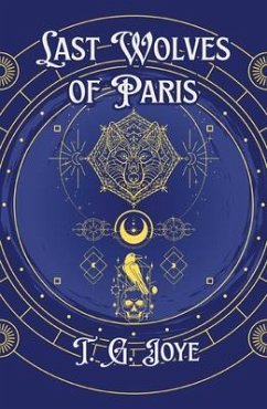 Last Wolves of Paris (eBook, ePUB) - Joye, T. G.